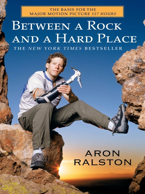 Title details for Between a Rock and a Hard Place by Aron Ralston - Available